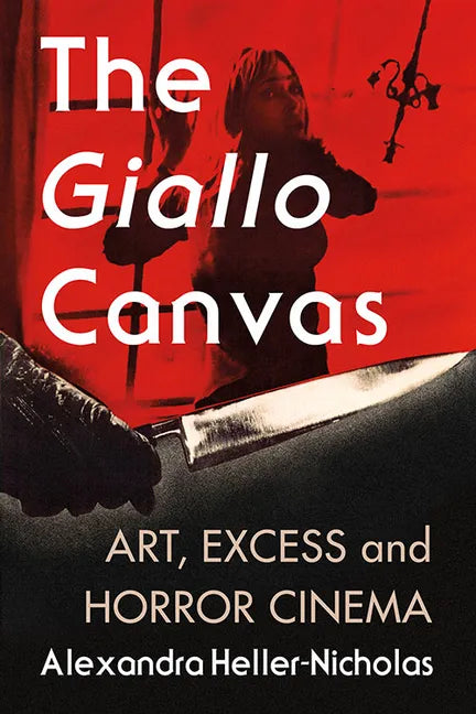 The Giallo Canvas: Art, Excess and Horror Cinema - Paperback