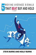 5 Moving Average Signals That Beat Buy and Hold: Backtested Stock Market Signals - Paperback