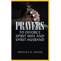 Prayers To Divorce Spirit Wife And Spirit Husband - Paperback