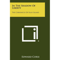 In The Shadow Of Liberty: The Chronicle Of Ellis Island - Paperback