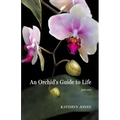 An Orchid's Guide to Life - Paperback