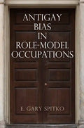 Antigay Bias in Role-Model Occupations - Hardcover