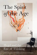 The Spirit of the Age: Hegel and the Fate of Thinking - Paperback