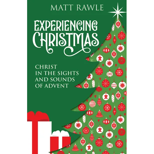 Experiencing Christmas: Christ in the Sights and Sounds of Advent - Paperback