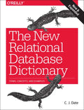 The New Relational Database Dictionary: Terms, Concepts, and Examples - Paperback