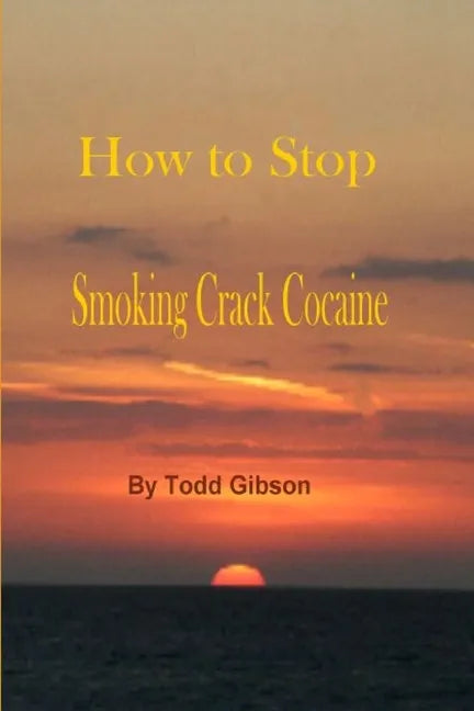 How to Stop Smoking Crack Cocaine - Paperback