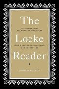 The Locke Reader: Selections from the Works of John Locke with a General Introduction and Commentary - Paperback