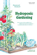Hydroponic Gardening: How to Grow Vital, Healthful Food Without Soil and Insect Problems in Nutritionally Balanced Solutions - Paperback