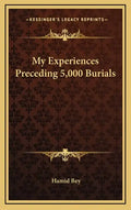 My Experiences Preceding 5,000 Burials - Hardcover