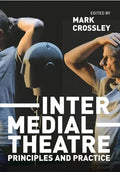 Intermedial Theatre: Principles and Practice - Paperback