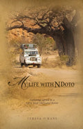 My Life with Ndoto: Exploring Africa in a Forty-Year-Old Land Rover - Paperback