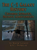 The C-5 Galaxy History: Crushing Setbacks, Decisive Achievements - Paperback