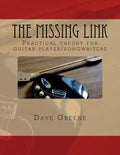 The Missing Link: Practical theory for guitar player/songwriters. - Paperback