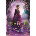 A Dance of Silver and Shadow: A Retelling of The Twelve Dancing Princesses - Paperback