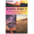 South Africa: From the Eyes of a Tour Guide: 50 reason you should visit it - Paperback