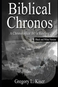 Biblical Chronos: A Chronological Bible Reading (B&W VERSION) - Paperback