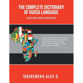The Complete Dictionary of Guosa Language 3rd Revised Edition: A West African (ECOWAS) indigenous zonal Lingua-franca evolution for Peace, Unity, Iden - Paperback