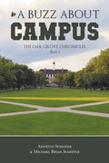 A Buzz About Campus: The Oak Grove Chronicles: Book 1 - Paperback