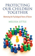 Protecting Our Children Together: Minimizing the Psychological Harms of Racism - Paperback