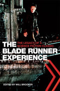 The Blade Runner Experience: The Legacy of a Science Fiction Classic - Paperback