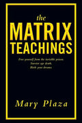 The Matrix Teachings: Free Yourself from the Invisible Prison, Survive Ego Death, Birth Your Dreams - Paperback