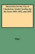 Directories for the City of Charleston, South Carolina for the Years 1849, 1852, and 1855 - Paperback