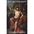 The Gospel of the Baptist - Hardcover