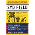 Four Screenplays: Studies in the American Screenplay: Thelma & Louise, Terminator 2, the Silence of the Lambs, and Dances with Wolves - Paperback