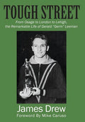 Tough Street: From Osage to London to Lehigh, the Remarkable Life of Gerald "Germ" Leeman - Hardcover