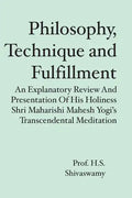 Philosophy, Technique and Fulfillment: An Explanatory Review and Presentation of His Holiness Shri Maharishi Mahesh Yogi's Transcendental Meditation - Paperback