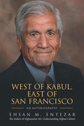 West of Kabul, East of San Francisco: An Autobiography - Paperback