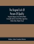 The Original Lists Of Persons Of Quality; Emigrants; Religious Exiles; Political Rebels; Serving Men Sold For A Term Of Years; Apprentices; Children S - Paperback