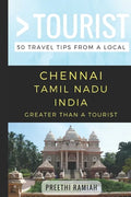 Greater Than a Tourist- Chennai Tamil Nadu India: 50 Travel Tips from a Local - Paperback