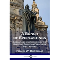 A Bunch of Everlastings: Biographies and Sermons of the Greatest Christian Preachers and Leaders - Paperback