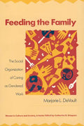 Feeding the Family: The Social Organization of Caring as Gendered Work - Paperback