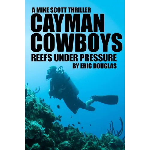 Cayman Cowboys: Reefs Under Pressure - Paperback
