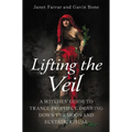Lifting the Veil: A Witches' Guide to Trance-Prophesy, Drawing Down the Moon and Ecstatic Ritual - Paperback