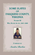 Some Slaves of Fauquier County, Virginia, Volume III - Paperback