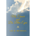 Me, Cancer and Dr. Blue Eyes - Paperback