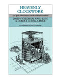 Heavenly Clockwork: The Great Astronomical Clocks of Medieval China - Paperback
