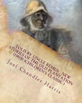 Told by Uncle Remus: new stories of the old plantation (1905) (Children's Class - Paperback