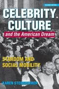 Celebrity Culture and the American Dream: Stardom and Social Mobility - Paperback