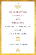 Conservative Thought and American Constitutionalism Since the New Deal - Hardcover