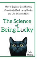 The Science of Being Lucky: How to Engineer Good Fortune, Consistently Catch Lucky Breaks, and Live a Charmed Life - Paperback