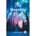 The Magnetic North - Paperback