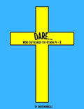 Dare...: Bible Curriculum for Grades 4-8: Christian Summer Camp Lessons; Sunday School Ideas; Bible Lessons for Elementary Kids; Teaching God's Love - Paperback