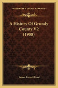 A History Of Grundy County V2 (1908) - Paperback