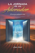 La jornada de un Adorador: ¡El reto que cambiará tu vida! - Paperback
