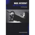 Magic, Witchcraft and the Otherworld: An Anthropology - Paperback