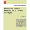 Memorias para la Historia de la Guerra de Tejas. Segunda Parte - Paperback